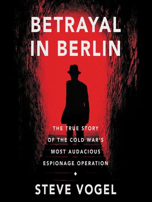 Title details for Betrayal in Berlin by Steve Vogel - Available